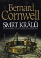 Bernard Cornwell - Saské kroniky VI.diel - Smrt králů